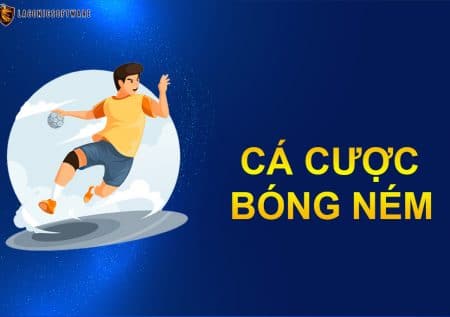 Cá Cược Bóng Ném