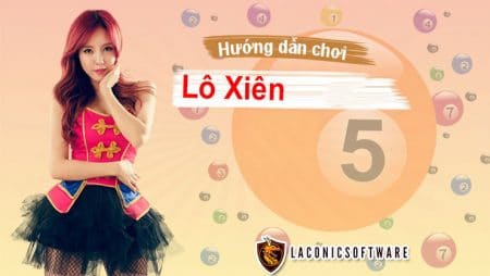 Đánh lô xiên là gì? Cách chơi lô xiên chuẩn không cần chỉnh