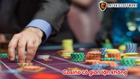 Casino có gian lận không và làm sao để kiểm chứng họ