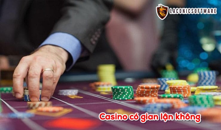 Casino có gian lận không và làm sao để kiểm chứng họ