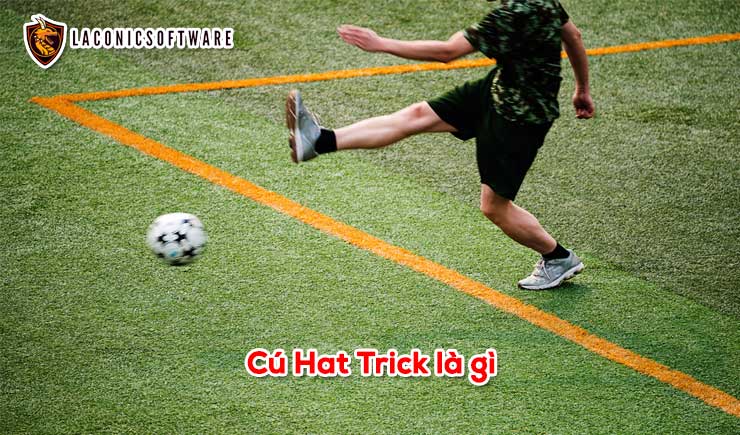 Cú Hat Trick là gì? Những kỷ lục về Hattrick xuyên suốt lịch sử