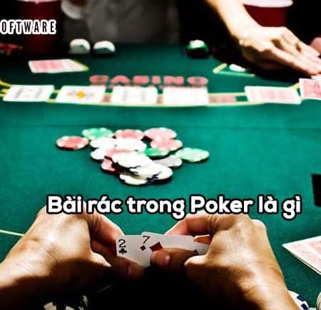 Bài rác trong Poker là gì? Tác dụng khi có bài rác Poker trong tay