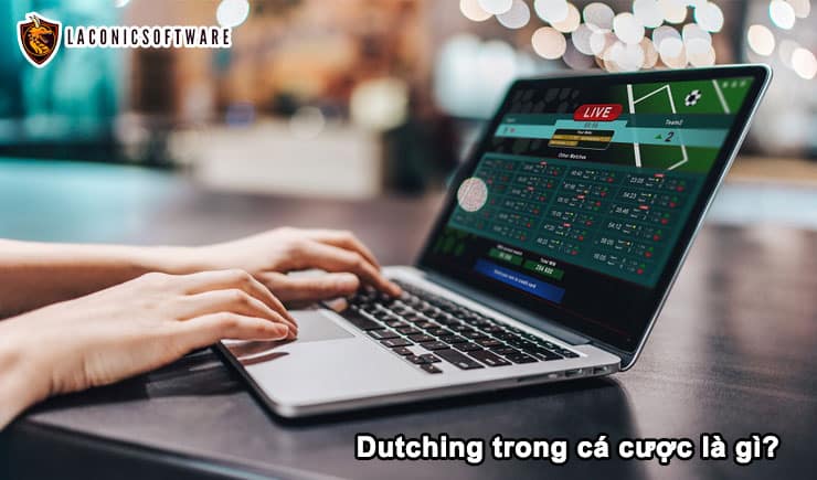 Dutching trong cá cược là gì và nó có nhiều ưu điểm hay không