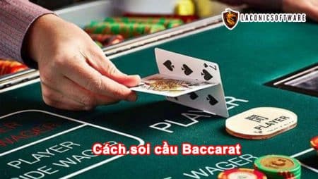 Hướng dẫn cách soi cầu Baccarat đơn giản và dễ hiểu